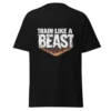 unisex-classic-tee-black Train Like a Beast T-Shirt | Gym Motivation Fitness Tee