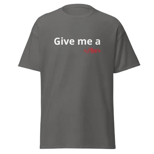 Give Me a Break Shirt | Funny Programmer Graphic Tee