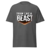 unisex-classic-tee-dark-heather Train Like a Beast T-Shirt | Gym Motivation Fitness Tee