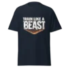 unisex-classic-tee-navy Train Like a Beast T-Shirt | Gym Motivation Fitness Tee