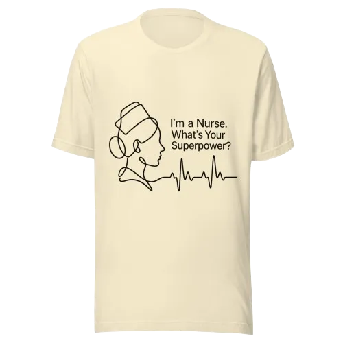 I’m a Nurse What’s Your Superpower T-Shirt | Nurse Gift Tee