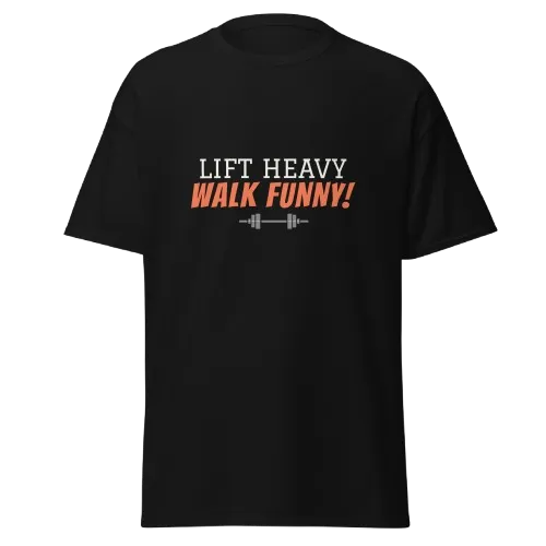 Lift Heavy Walk Funny T-Shirt | Funny Gym Shirt for Lifters