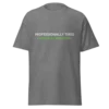 Professionally Tired Clinically Brilliant graphite heather nurse t-shirt with funny RN and caregiver design