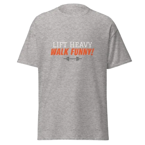 Lift Heavy Walk Funny T-Shirt | Funny Gym Shirt for Lifters