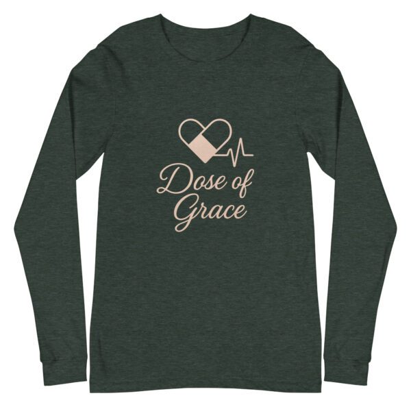 unisex-long-sleeve-tee-heather-forest-front-69e51ec317141.jpg Dose of Grace Long Sleeve Tee | Nurse Faith Shirt