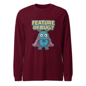 unisex-long-sleeve-tee-maroon-front-69ed2740ad404.jpg Feature or Bug? Unisex Long Sleeve Tee for Software Engineers