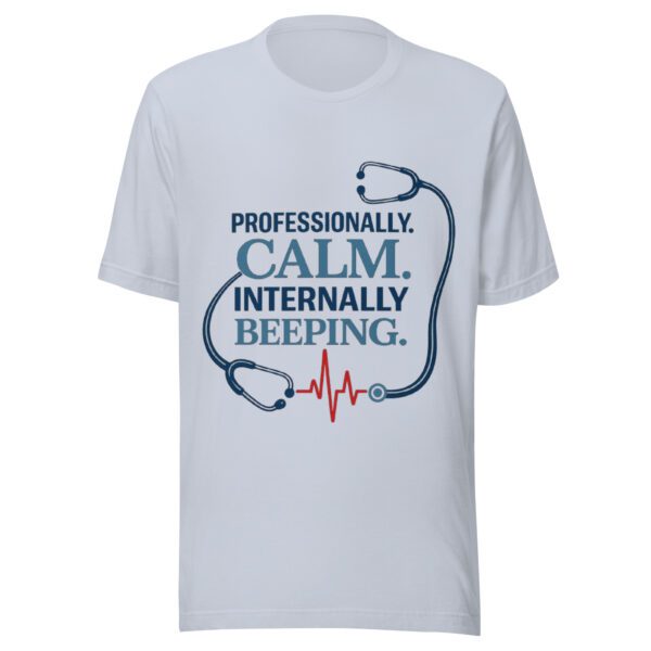 Professionally Calm Internally Beeping nurse t-shirt in light blue for funny healthcare worker style