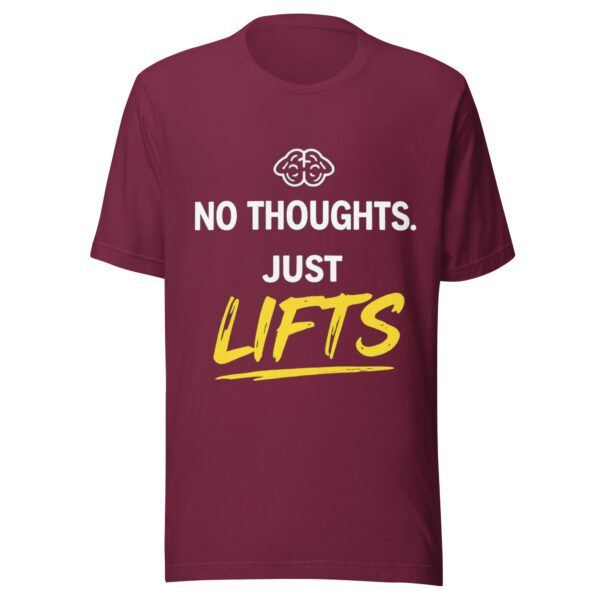 No Thoughts Just Lifts maroon t-shirt with gym humor print for workout and fitness fans