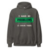 unisex-heavy-blend-hoodie-charcoal-front-6a3306ec3624d.jpg I Have No Problems Hoodie | Funny Software Engineer Hoodie