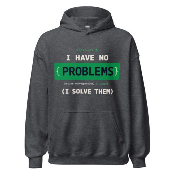 unisex-heavy-blend-hoodie-dark-heather-front-6a3306ec3166b.jpg I Have No Problems Hoodie | Funny Software Engineer Hoodie