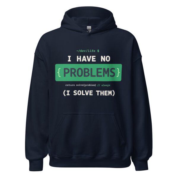 unisex-heavy-blend-hoodie-navy-front-6a3306ec2cda9.jpg I Have No Problems Hoodie | Funny Software Engineer Hoodie