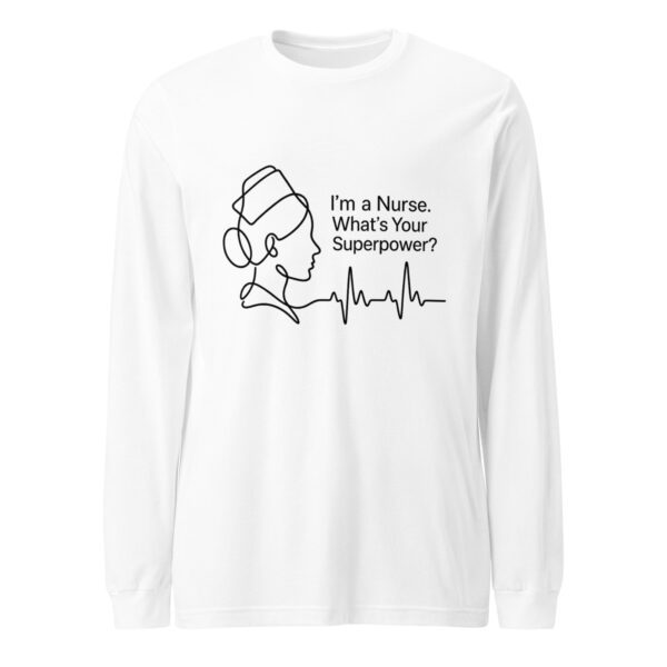 unisex-long-sleeve-tee-white-front-6a3d471d48ae6.jpg Nurse Superpower Long Sleeve Tee | Funny RN Gift Shirt