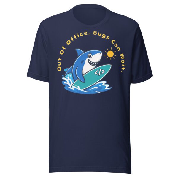 Out Of Office Bugs Can Wait T-Shirt | Software Engineer Shark Surf Design