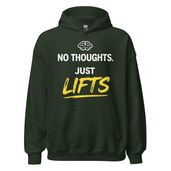 No Thoughts Just Lifts Hoodie in forest green with bold lifting humor quote