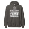 unisex-heavy-blend-hoodie-charcoal-front-6ab90d97b4bb8.jpg Funny history teacher Professional Time Traveler hoodie
