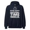 unisex-heavy-blend-hoodie-navy-front-6ab90d97b191c.jpg Professional Time Traveler hoodie for history teachers