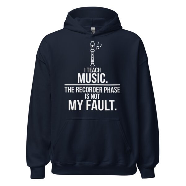 Recorder Phase Is Not My Fault hoodie for music teachers