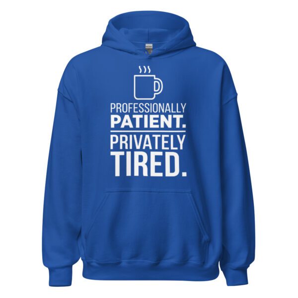 unisex-heavy-blend-hoodie-royal-front-6ab8f584310bd.jpg Teacher humor hoodie Professionally Patient Privately Tired