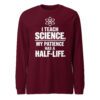 unisex-long-sleeve-tee-maroon-front-6ab873eb795a7.jpg I Teach Science long sleeve shirt for science teachers