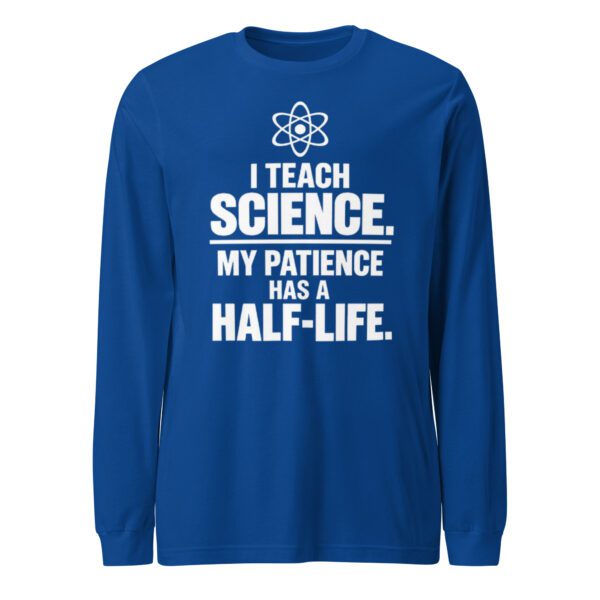 unisex-long-sleeve-tee-true-royal-front-6ab873eb7aa2a.jpg I Teach Science teacher gift long sleeve shirt