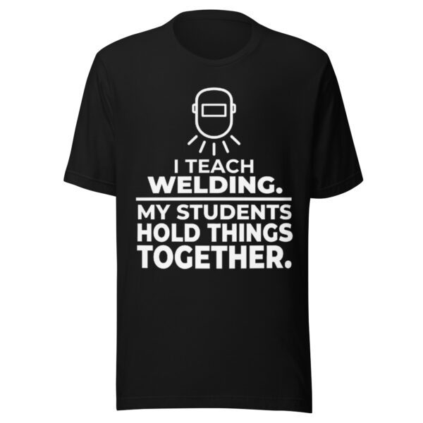 Welding Teacher Shirt | Funny Welding Instructor Tee