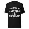 unisex-staple-t-shirt-black-front-6aa9af5c301d7.jpg Powered by Coffee and Tiny Humans T-Shirt | Funny Teacher Shirt
