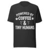 unisex-staple-t-shirt-dark-grey-front-6aa9af5c30edd.jpg Powered by Coffee and Tiny Humans T-Shirt | Funny Teacher Shirt