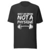 unisex-staple-t-shirt-dark-grey-front-6aae4560ede2c.jpg Build an Engine Not a Physique T-Shirt | Hybrid Training Gym Tee