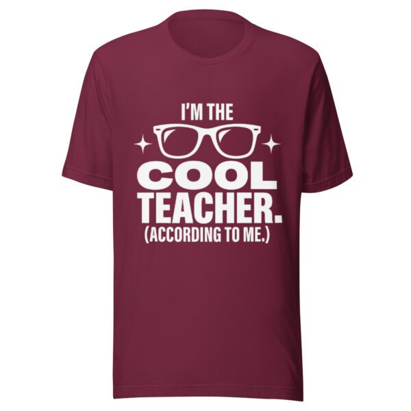 unisex-t-shirt-maroon I’m the Cool Teacher maroon teacher T-shirt with white funny educator graphic
