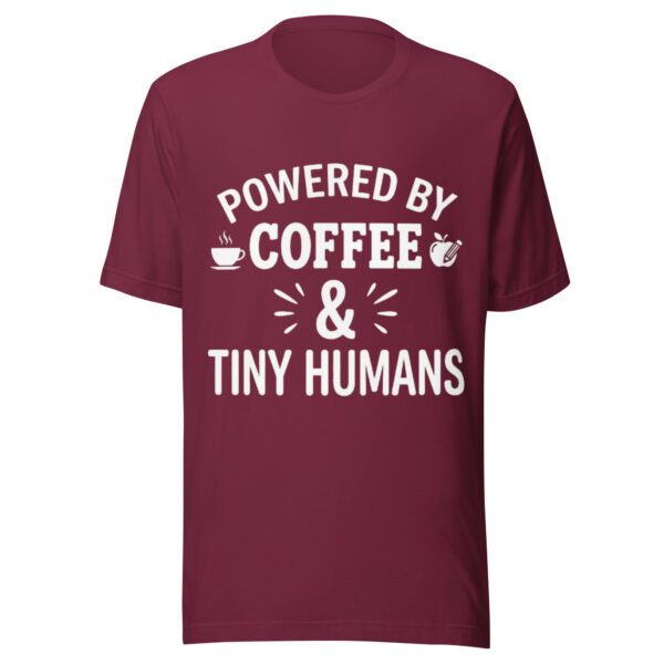 unisex-staple-t-shirt-maroon-front-6aa9af5c32aec.jpg Powered by Coffee and Tiny Humans T-Shirt | Funny Teacher Shirt