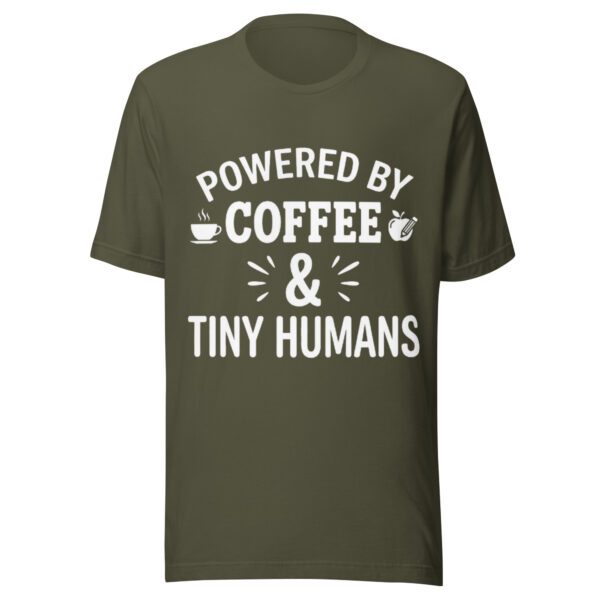 unisex-staple-t-shirt-military-green-front-6aa9af5c34ce0.jpg Powered by Coffee and Tiny Humans T-Shirt | Funny Teacher Shirt