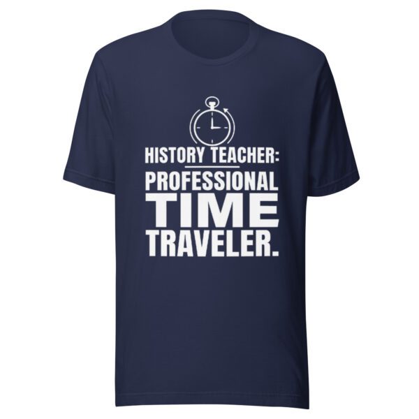 unisex-t-shirt-navy History Teacher Shirt | Professional Time Traveler Funny Teacher Tee