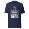 unisex-t-shirt-navy Professionally Patient Privately Tired funny teacher T-shirt in navy with white typography