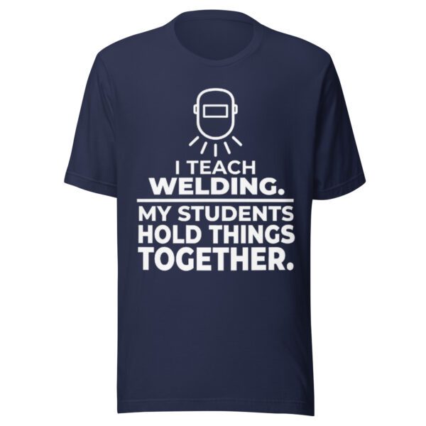 Welding Teacher Shirt | Funny Welding Instructor Tee