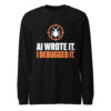 AI Wrote It I Debugged It Long Sleeve Shirt – Black Front Black AI Wrote It I Debugged It long sleeve shirt, front view with a bug inside an orange crosshair