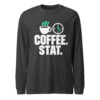 Coffee Stat Nurse Long Sleeve Shirt – Dark Grey Heather Dark Grey Heather Coffee Stat nurse long sleeve shirt with white lettering, coffee cup, clock and mint accents