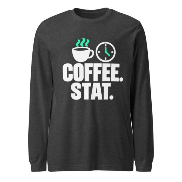 Coffee Stat Nurse Long Sleeve Shirt – Dark Grey Heather Dark Grey Heather Coffee Stat nurse long sleeve shirt with white lettering, coffee cup, clock and mint accents