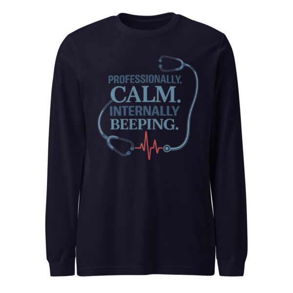 Navy nurse long sleeve shirt with Professionally Calm Internally Beeping front design