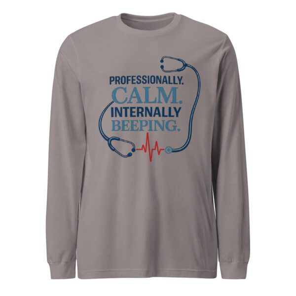 Storm nurse long sleeve shirt with Professionally Calm Internally Beeping front design